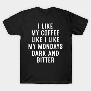 I Like My Coffee T-Shirt